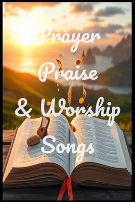 Prayer, Praise, & Worship Songs - Blessing Others