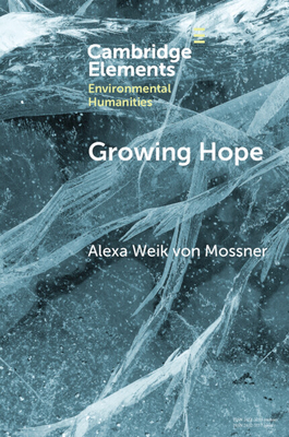 Growing Hope: Narratives of Food Justice - Alexa Weik Von Mossner