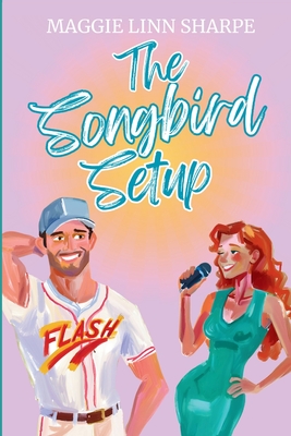 The Songbird Setup - Maggie Linn Sharpe