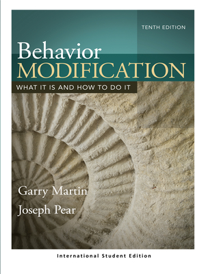 Behavior Modification: What It Is and How To Do It - Garry Martin