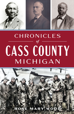 Chronicles of Cass County, Michigan - Rose Mary Wood
