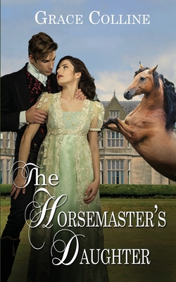 Coperta cărții 'The Horsemaster's Daughter - Grace Colline'