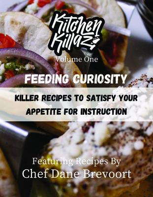 Feeding Curiosity: Killer Recipes to Satisfy Your Appetite for Instruction - Billy Floyd