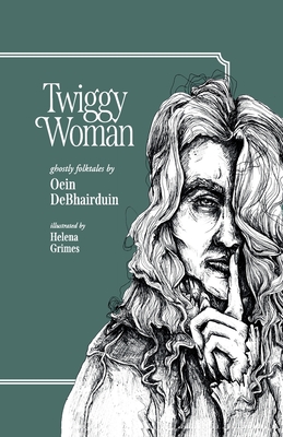 Twiggy Woman - Oein Debhairduin