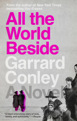 All the World Beside - Garrard Conley