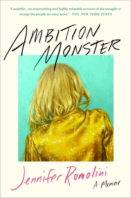 Ambition Monster: A Memoir - Jennifer Romolini