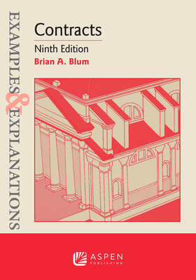 Examples & Explanations: Contracts - Brian A. Blum