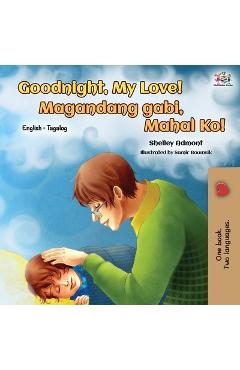 Coperta cărții 'Goodnight, My Love! (English Tagalog Bilingual Book) - Shelley Admont'