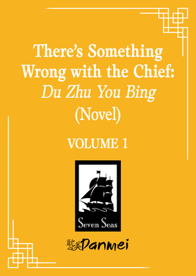 There's Something Wrong with the Chief: Du Zhu You Bing (Novel) Vol. 1 - 