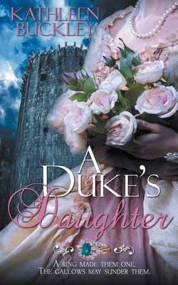 A Duke's Daughter - Kathleen Buckley