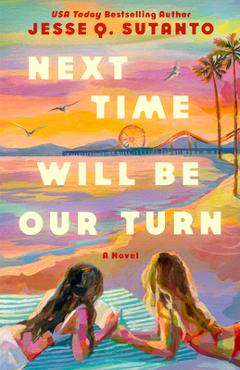 Coperta cărții 'Next Time Will Be Our Turn - Jesse Q. Sutanto'