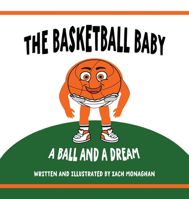 The Basketball Baby - Zach Monaghan