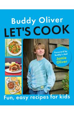 Poza produsului Let's Cook: Fun, Easy Recipes for Kids - Buddy Oliver