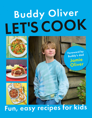 Let's Cook: Fun, Easy Recipes for Kids - Buddy Oliver