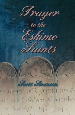 Prayer to the Eskimo Saints - Scott Swanson