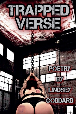 Trapped Verse: Poetry - Lindsey Goddard