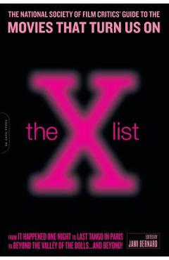 Coperta cărții 'The X List: The National Society of Film Critics' Guide to the Movies That Turn Us on - Jami Bernard'