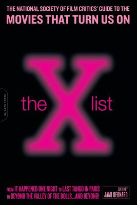 Coperta cărții 'The X List: The National Society of Film Critics' Guide to the Movies That Turn Us on - Jami Bernard'