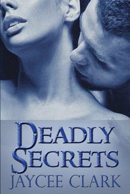 Deadly Secrets - Jaycee Clark
