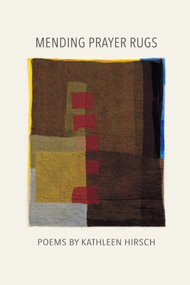 Mending Prayer Rugs - Kathleen Hirsch