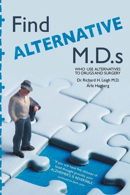 Find Alternative M.D.s: Who use alternatives to drugs and surgery: - Arle Hagberg