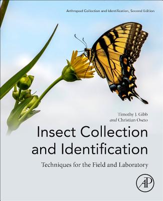 Insect Collection and Identification: Techniques for the Field and Laboratory - Timothy J. Gibb