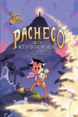Pacheco and the Witch of the Mountain: A Graphic Novel - Juan E. Zambrano