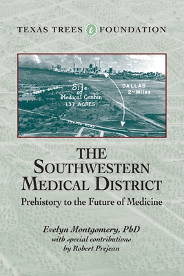 The Southwestern Medical District: Prehistory to the Future of Medicine - Evelyn Montgomery