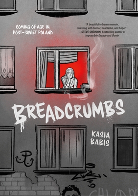 Breadcrumbs: Coming of Age in Post-Soviet Poland - Kasia Babis