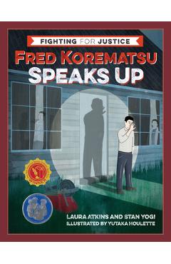 Poza produsului Fred Korematsu Speaks Up - Laura Atkins