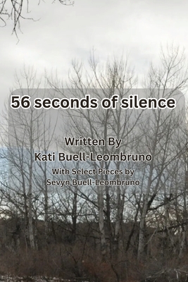 56 seconds of silence - Kati Buell-leombruno