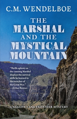 The Marshal and the Mystical Mountain - C. M. Wendelboe