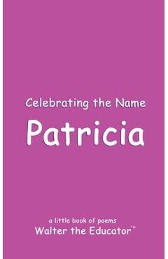 Coperta cărții 'Celebrating the Name Patricia -'