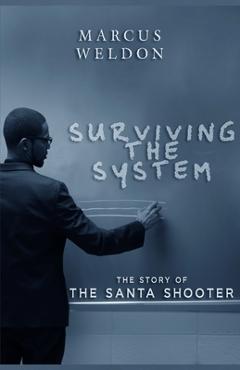 Coperta cărții 'Surviving the System - Marcus Weldon'