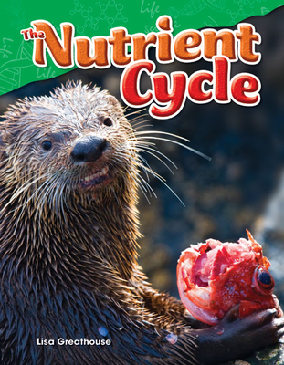 The Nutrient Cycle - Lisa Greathouse