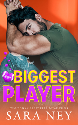 Biggest Player - Sara Ney