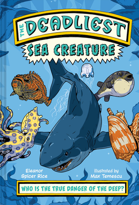 The Deadliest: Sea Creature - Eleanor Spicer Rice
