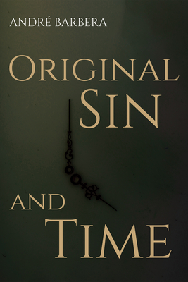 Original Sin and Time - André Barbera