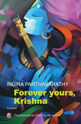 Forever Yours, Krishna: Novel - Indira Parthasarathy