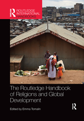 The Routledge Handbook of Religions and Global Development - Emma Tomalin
