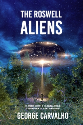 The Roswell Aliens - George Carvalho