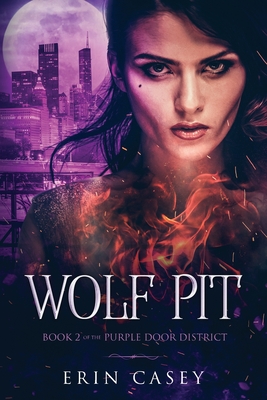 Wolf Pit: Book 2 of The Purple Door District Series - Erin Casey