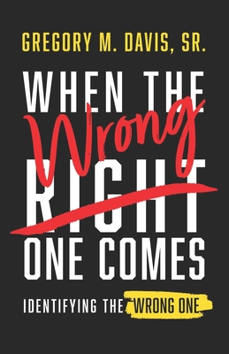 When The Wrong One Comes: Identifying The Wrong One - Gregory M. Davis