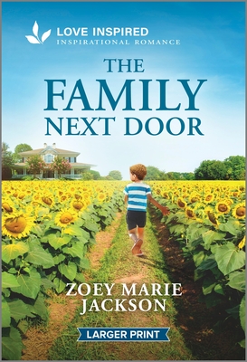 The Family Next Door: An Uplifting Inspirational Romance - Zoey Marie Jackson