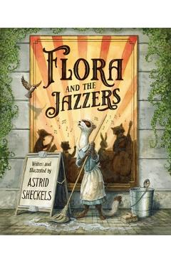 Poza produsului Flora and the Jazzers - Astrid Sheckels
