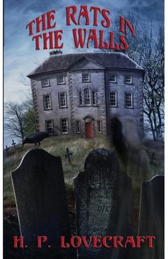 The Rats in the Walls - H. P. Lovecraft