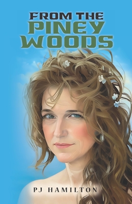 From the Piney Woods - Pj Hamilton
