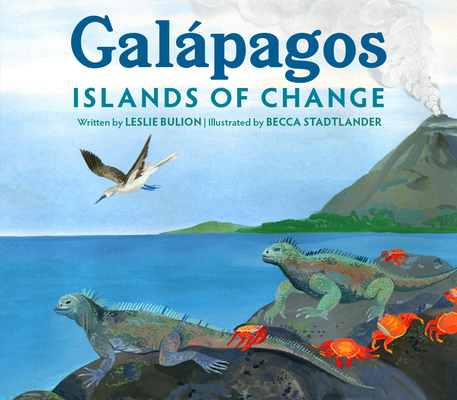 Galápagos: Islands of Change - Leslie Bulion