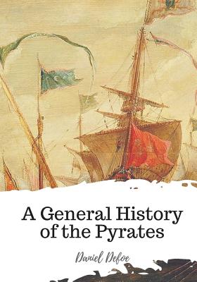 A General History of the Pyrates - Daniel Defoe