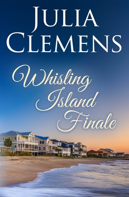 Coperta cărții 'Whisling Island Finale: A Whisling Island Novel - Julia Clemens'